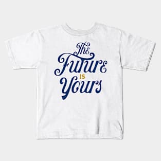 The Future is Yours Kids T-Shirt